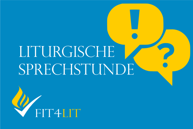 Fit4Lit - Liturgische Sprechstunde